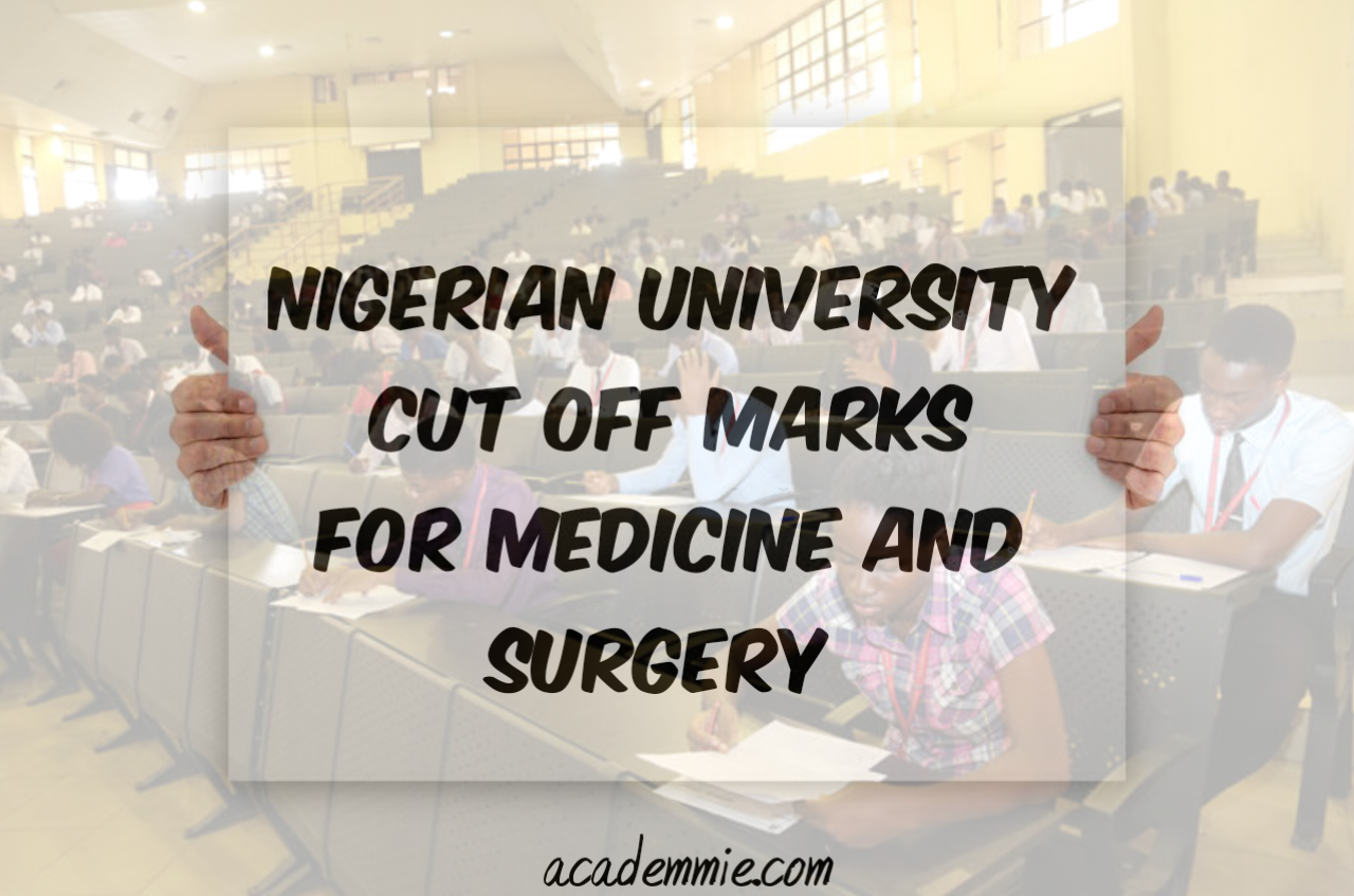Nigerian Universities Cut Off Mark for Medicine and Surgery Academmie