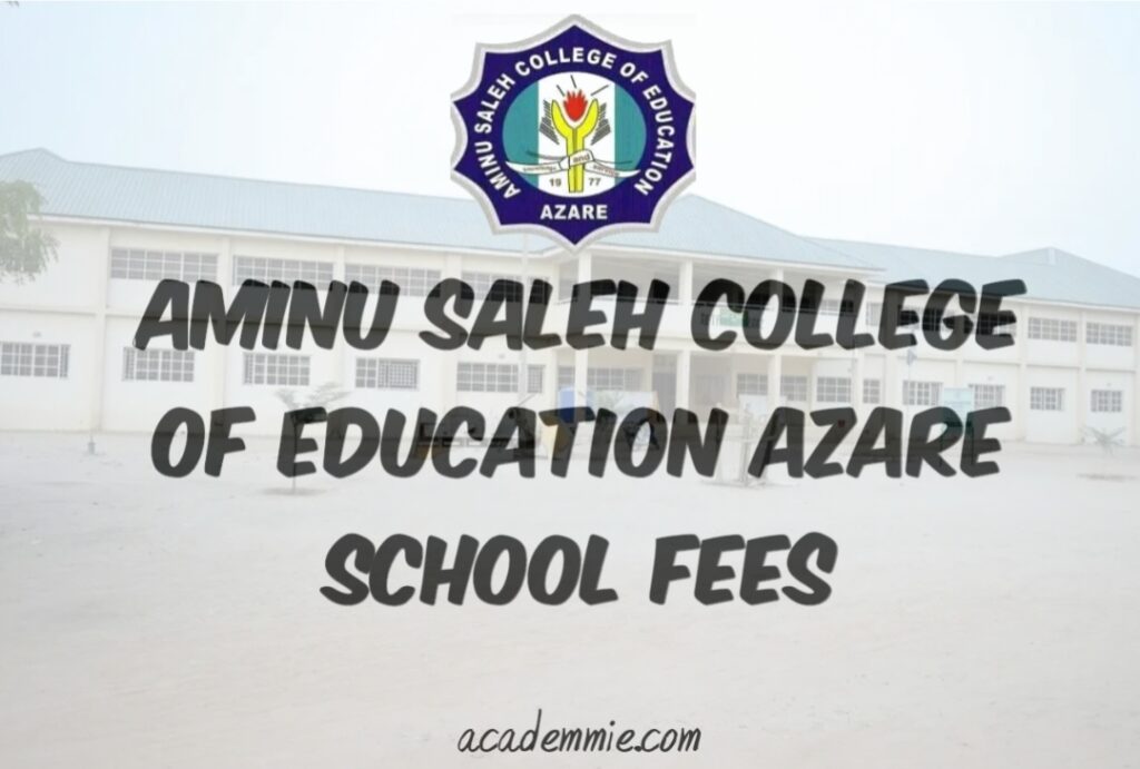 Aminu Saleh College Of Education Azare School Fees - Academmie