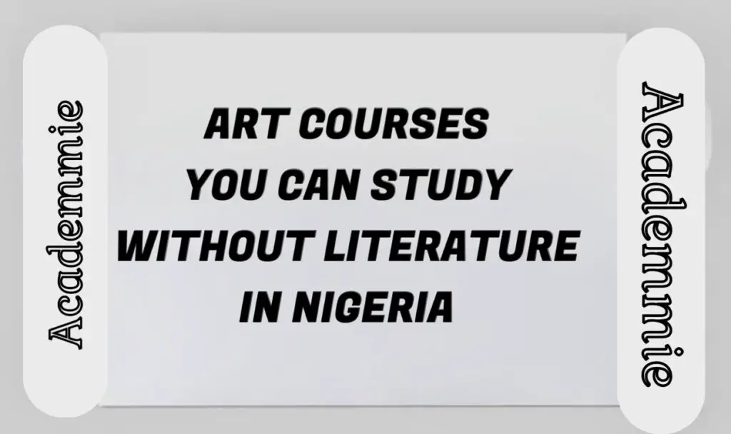 31 Art Courses You Can Study Without Literature In Nigeria